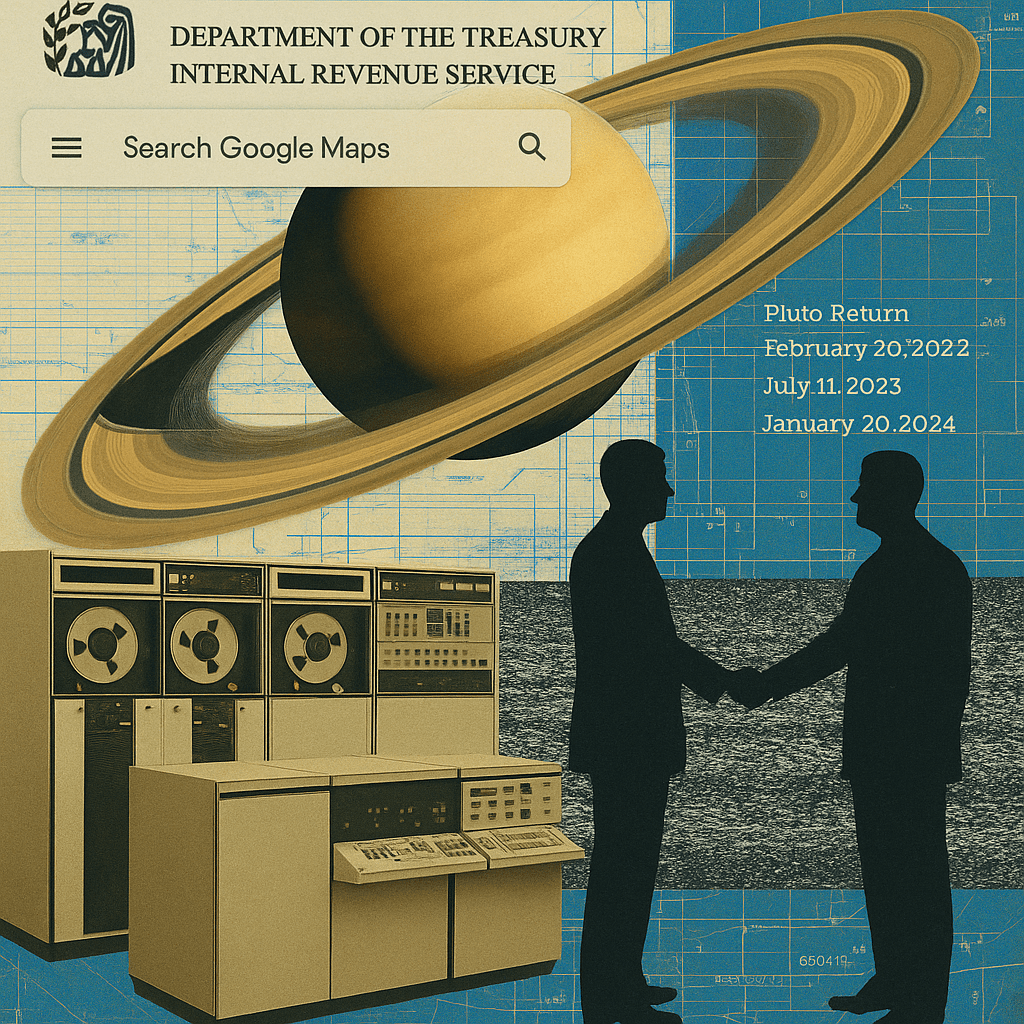 Surreal collage with Saturn’s rings, IRS header, vintage computer mainframes, Google Maps interface, and silhouettes of businessmen shaking hands. Includes Pluto Return dates: Feb 20, 2022; July 11, 2023; Jan 20, 2024.